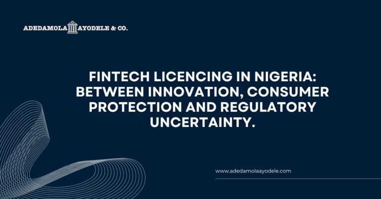 FinTech Licensing in Nigeria: Between Innovation, Consumer Protection and Regulatory Uncertainty.